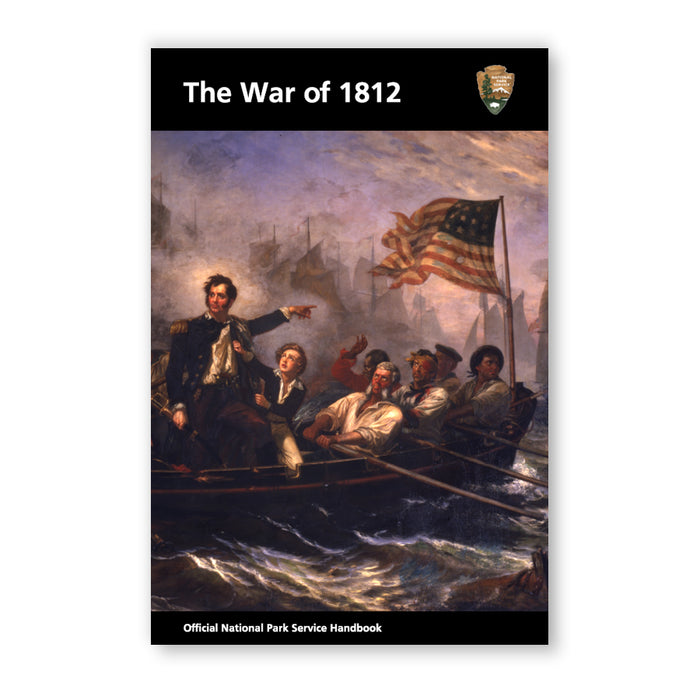 War of 1812: Official NPS Handbook