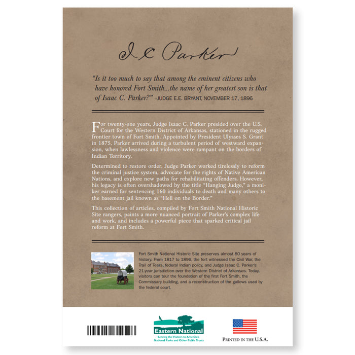 Judge Isaac C. Parker and the Prison at Fort Smith: A Collection of Articles and Quotations