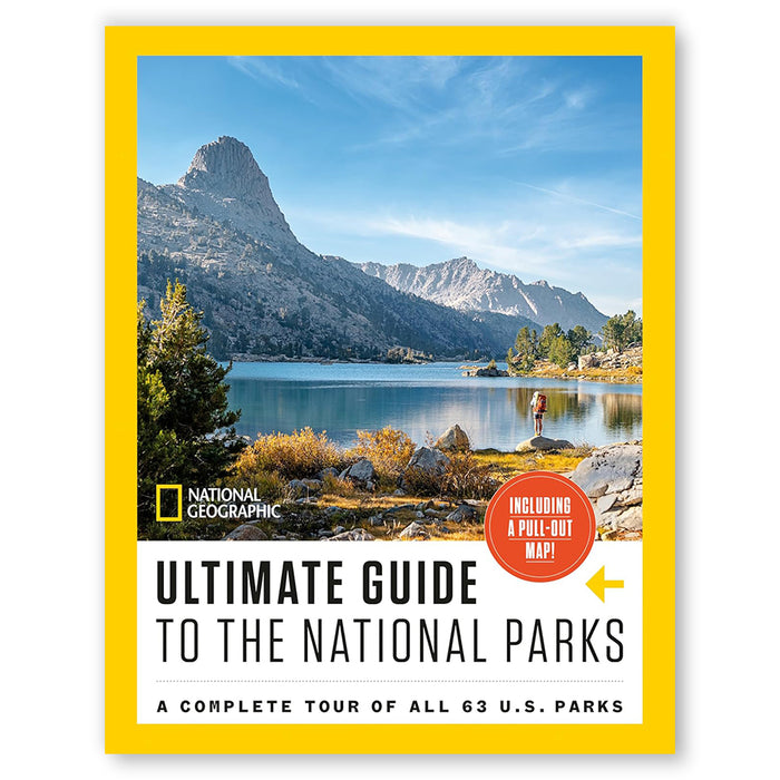National Geographic Ultimate Guide to the National Parks: A Complete Tour of All 63 U.S. Parks