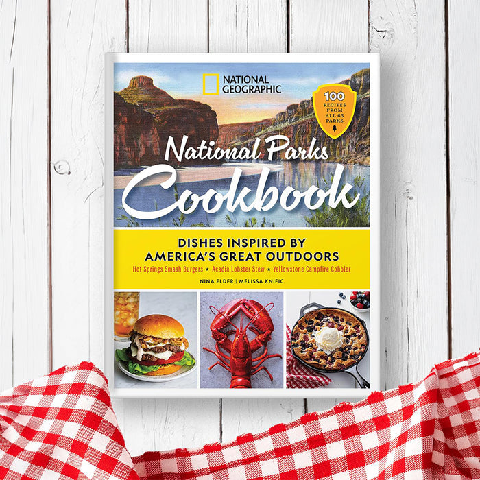 National Geographic National Parks Cookbook: Dishes Inspired by America's Great Outdoors