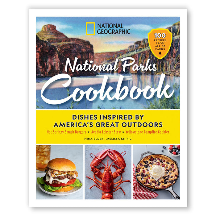 National Geographic National Parks Cookbook: Dishes Inspired by America's Great Outdoors