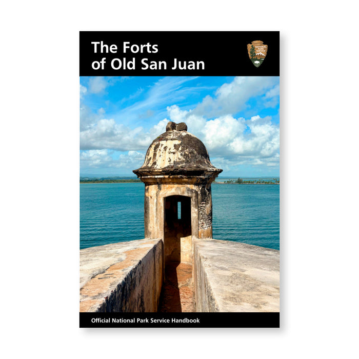 The Forts of Old San Juan: Official NPS Handbook