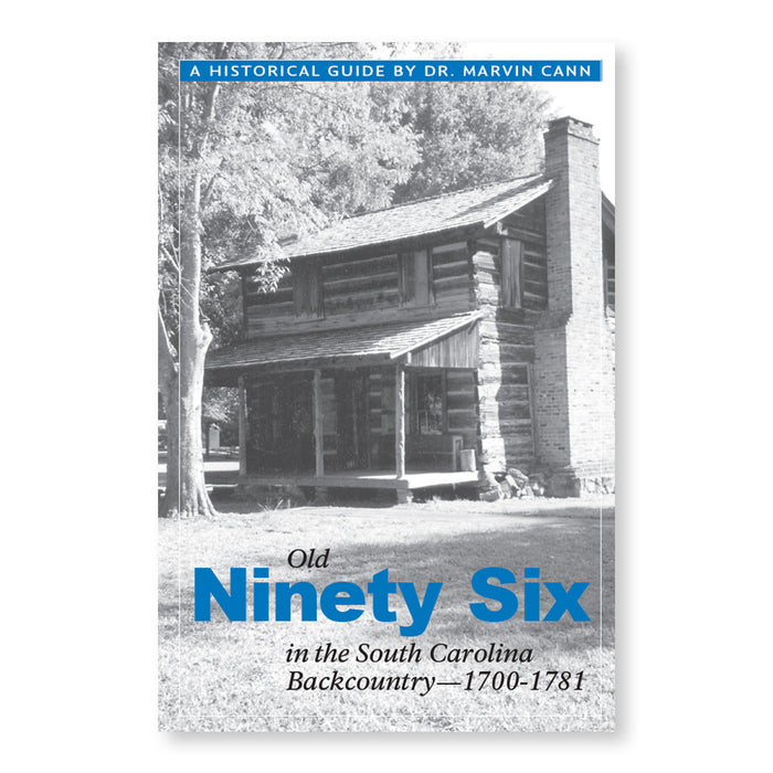 Old Ninety-Six in the South Carolina Backcountry—1700-1781
