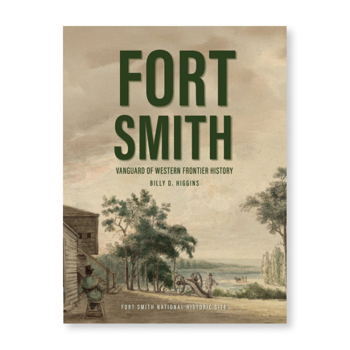 Fort Smith: Vanguard of the Western Frontier